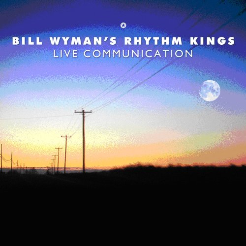 Bill & The Rhythm King Wyman/Live Communication@Import-Can